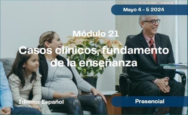 Módulo 21: Casos clínicos, fundamento de la enseñanza
